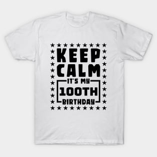 Keep calm, it's my 100th birthday T-Shirt